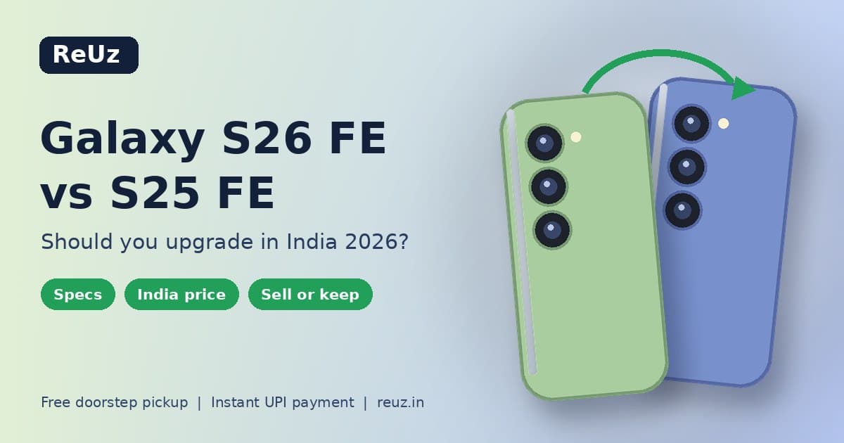 Galaxy S26 FE vs S25 FE: Should You Upgrade in India 2026?