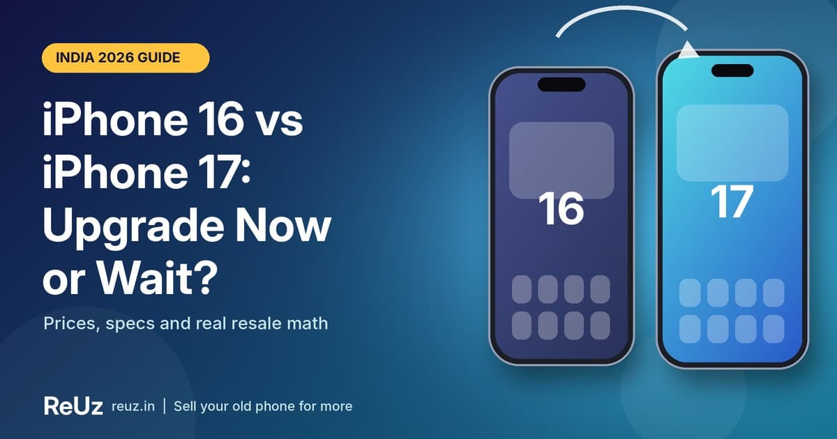 iPhone 16 vs iPhone 17 India 2026: Upgrade Now or Wait?